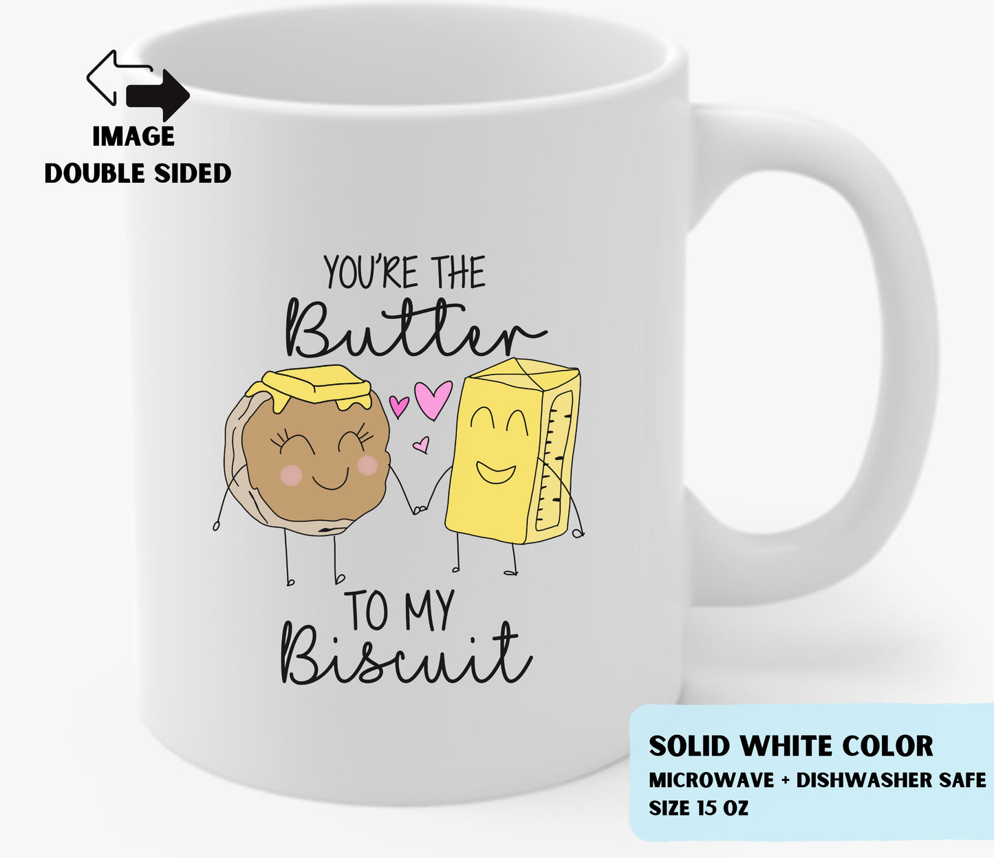 Butter to my Biscuit 15 oz Mug (All White)