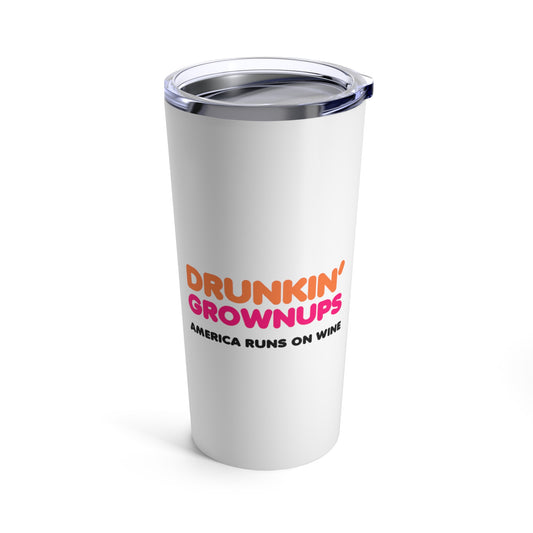 Drunkin' Grownups Wine Tumbler 20oz