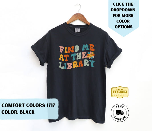 Find Me at the Library T-Shirt