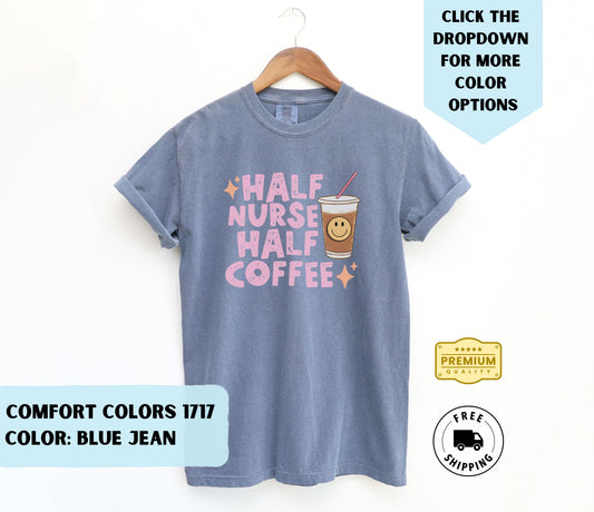 Half Nurse Half Coffee T-Shirt