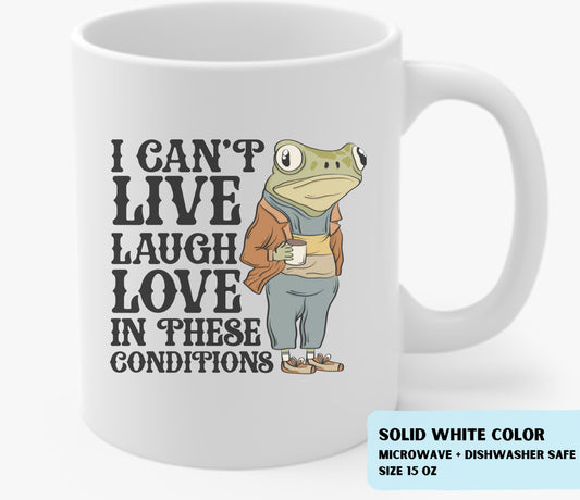 I Cannot Live Laugh Love 15 oz Mug