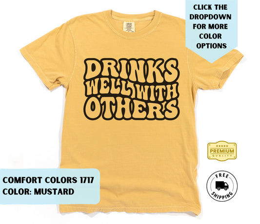 Drinks Well With Others T-Shirt