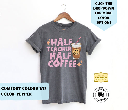 Half Teacher Half Coffee T-Shirt