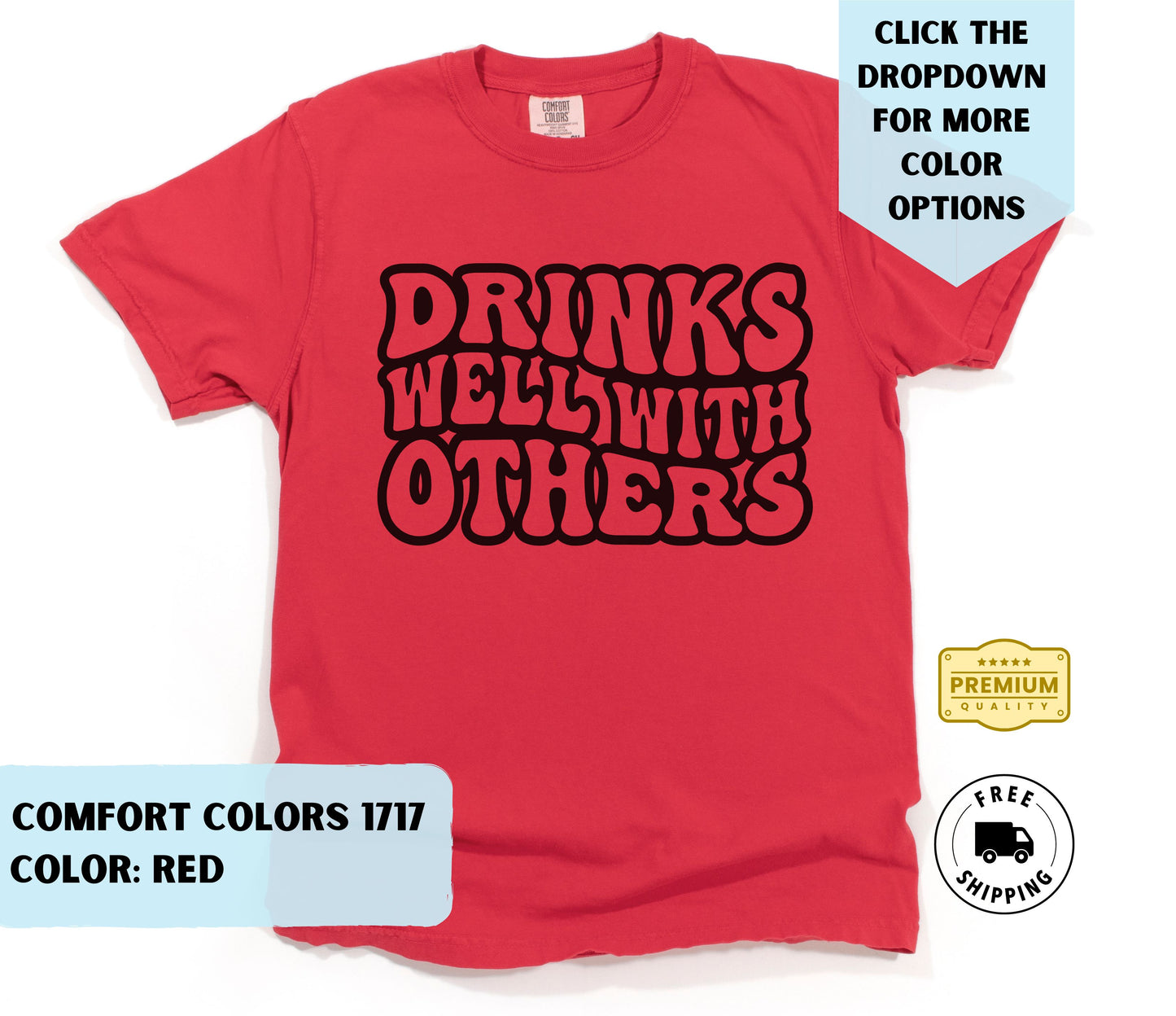 Drinks Well With Others T-Shirt