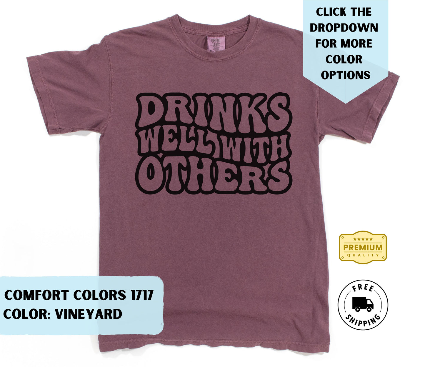 Drinks Well With Others T-Shirt